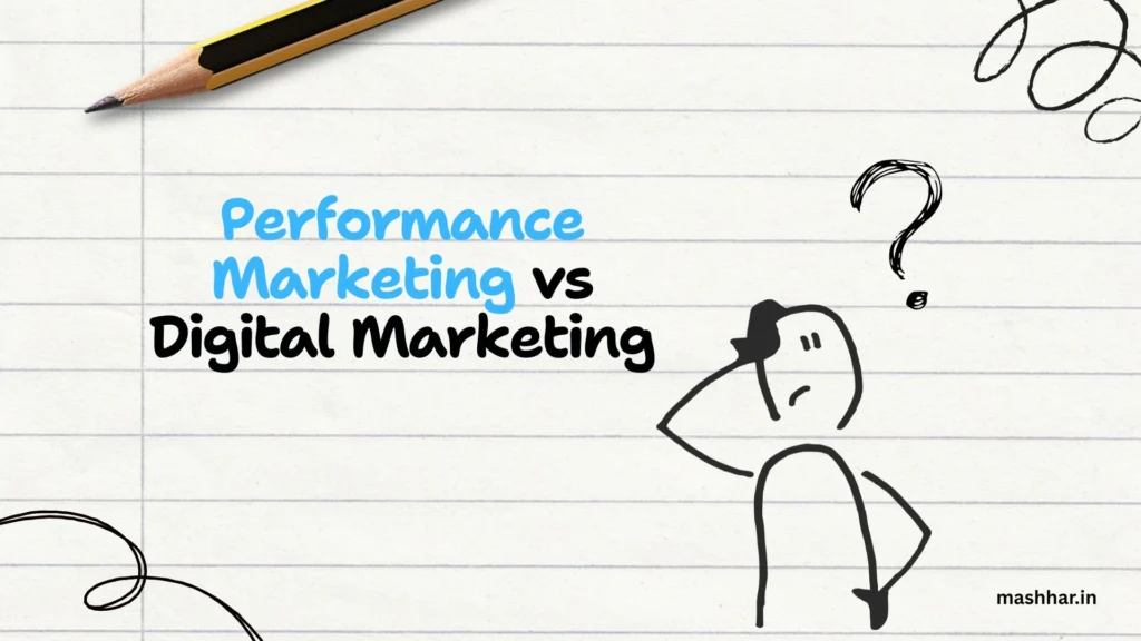 Performance Marketing vs Digital Marketing